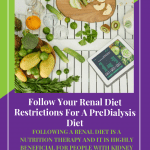 Follow Your Renal Diet Restrictions For A Predialysis Diet