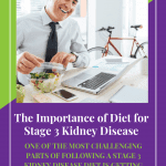 The Importance Of Diet For Stage 3 Kidney Disease