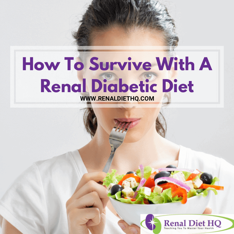 How To Survive With A Renal Diabetic Diet