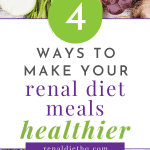 Renal Diet Menu – Ways To Make Your Meals Better