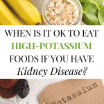 What Foods Should I Avoid On A Renal Diet?  Let’s Talk About High Potassium Foods