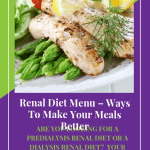 Renal Diet Menu – Ways To Make Your Meals Better