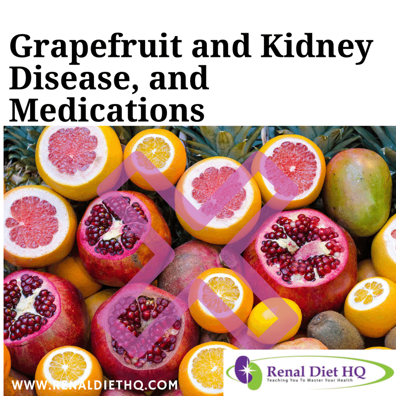 Grapefruit And Kidney Disease, And Medications