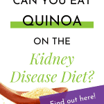 Can I Eat Quinoa On A Renal Diet?