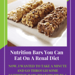 Nutrition Bars You Can Eat On A Renal Diet