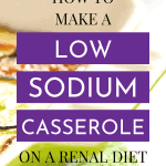 Renal Diet Casserole Recipe – Make Your Own Casseroles