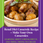 Renal Diet Casserole Recipe – Make Your Own Casseroles