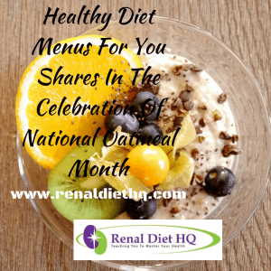 Healthy Diet Menus For You Shares In The Celebration Of National Oatmeal Month