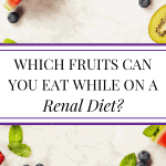 What Fruit Is Good For A Renal Diet? Renal Diet Fruit