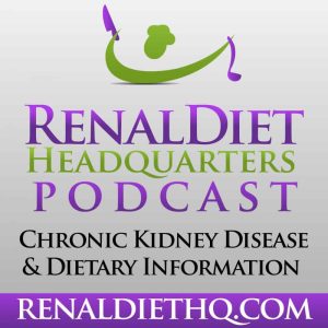 Renal Diet Headquarters Podcast 006 – Kidney Disease Support Groups