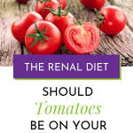 Are Tomatoes Harmful For Kidneys?