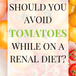 Are Tomatoes Harmful For Kidneys?