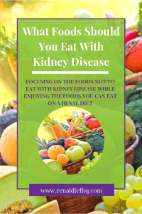 What Foods Should You Eat With Kidney Disease