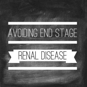 Avoiding End Stage Renal Disease