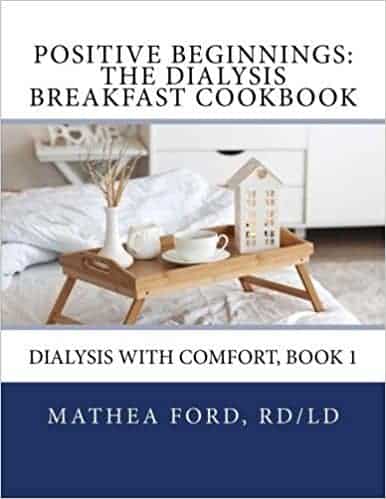 Positive Beginnings-the Dialysis Breakfast Cookbook (dialysis With Comfort 1)