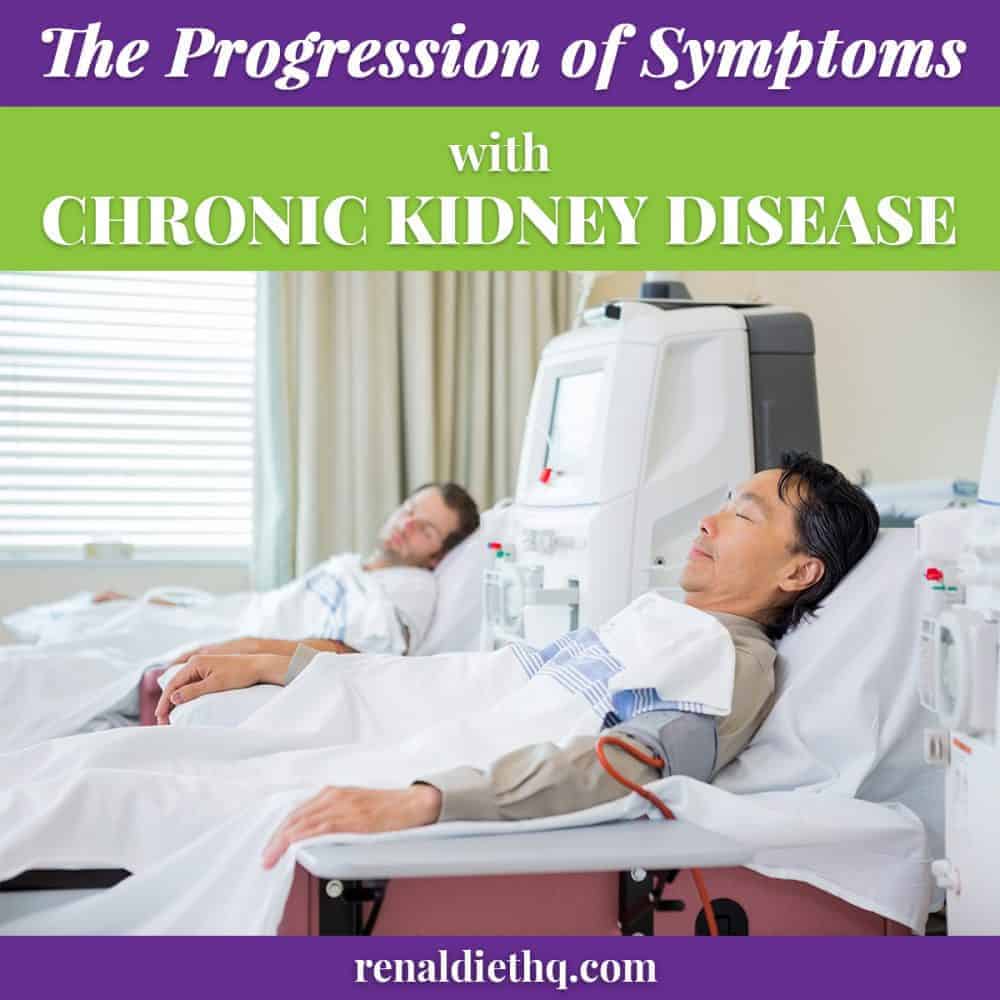 The Progression Of Symptoms With Chronic Kidney Disease