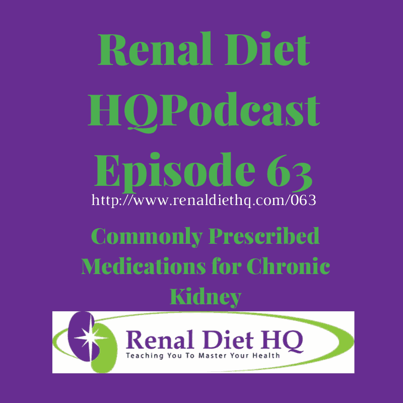 Renal Diet Podcast 063 – Commonly Prescribed Medications