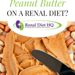 Can I Eat Peanut Butter On A Renal Diet?