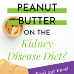 Can I Eat Peanut Butter On A Renal Diet?