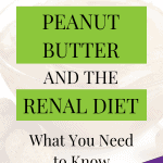 Can I Eat Peanut Butter On A Renal Diet?