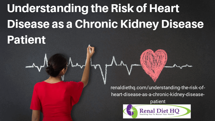 Understanding The Risk Of Heart Disease As A Chronic Kidney Disease Patient