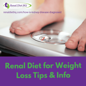 Renal Diet For Weight Loss Tips & Info