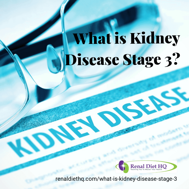 What Is Kidney Disease Stage 3?