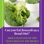 Can You Eat Broccoli On A Renal Diet?