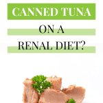 Can You Have Canned Tuna On A Renal Diet?