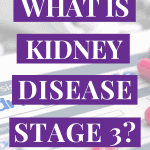 What Is Kidney Disease Stage 3?