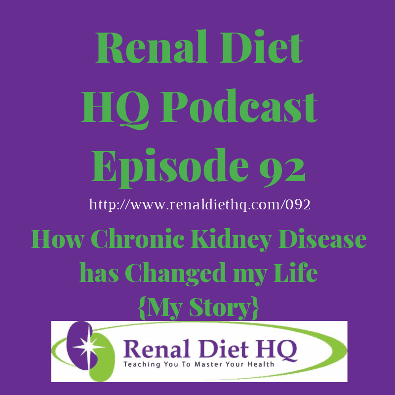 Rdhq Podcast 92: How Chronic Kidney Disease Has Changed My Life {my Story}