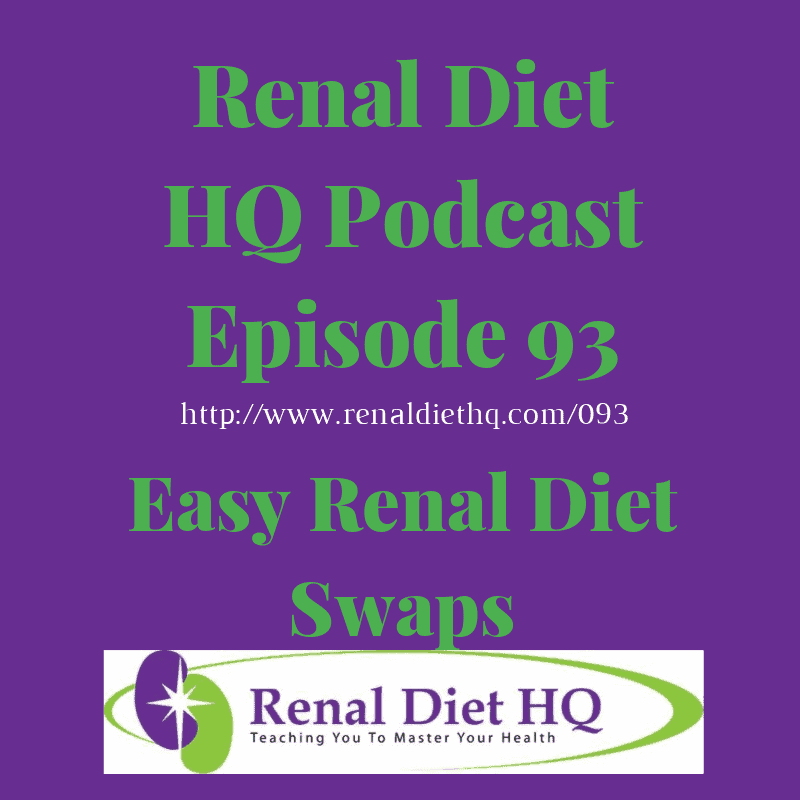 Rdhq Podcast 93: Easy Renal Diet Swaps