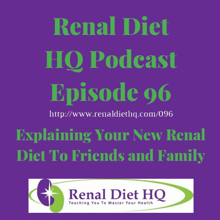 RDHQ Podcast 96: Explaining Your New Renal Diet To Friends and Family