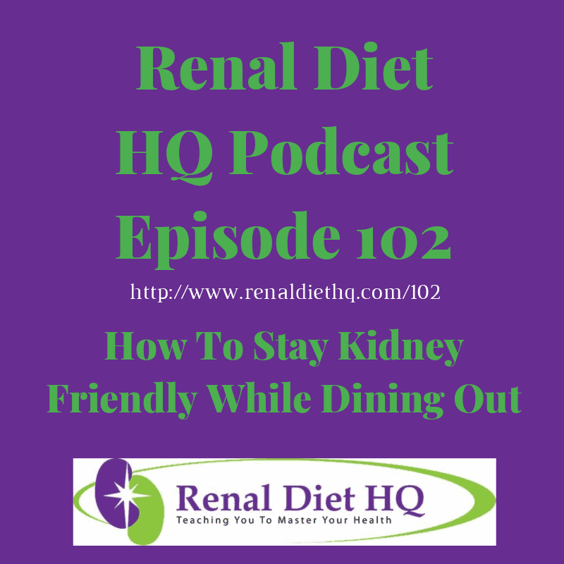 Rdhq Podcast 102: How To Stay Kidney Friendly While Dining Out