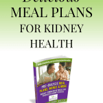 Delicious Meal Plans For Kidney Health