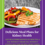 Delicious Meal Plans For Kidney Health