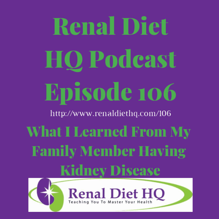 RDHQ Podcast 106: What I Learned From My Family Member Having Kidney Disease