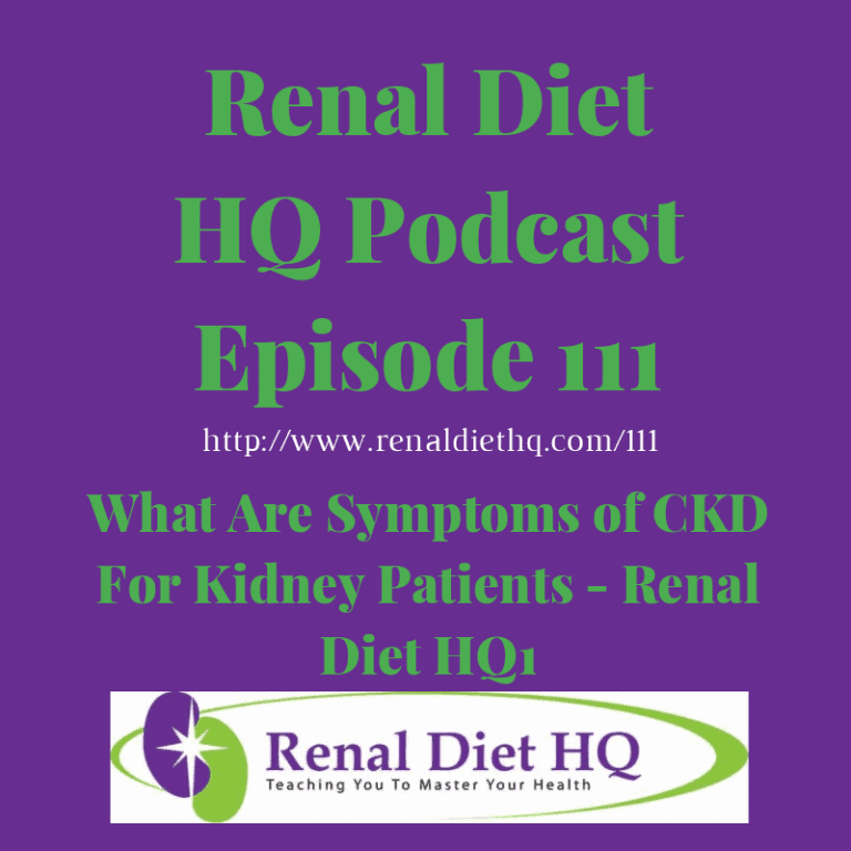 RDHQ Podcast 111: What Are Symptoms of CKD For Kidney Patients - Renal Diet HQ1