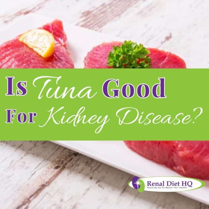 Is Tuna Good For Kidney Disease? RDHQ