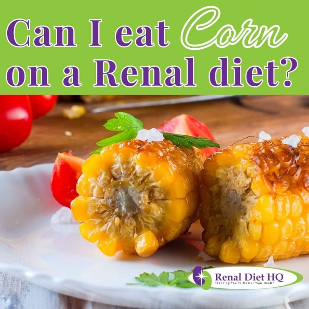 Eating Corn When You Have Kidney Disease Renal Diet HQ