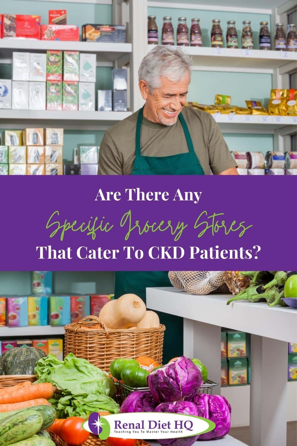 Grocery Shopping with CKD - Renal Diet HQ
