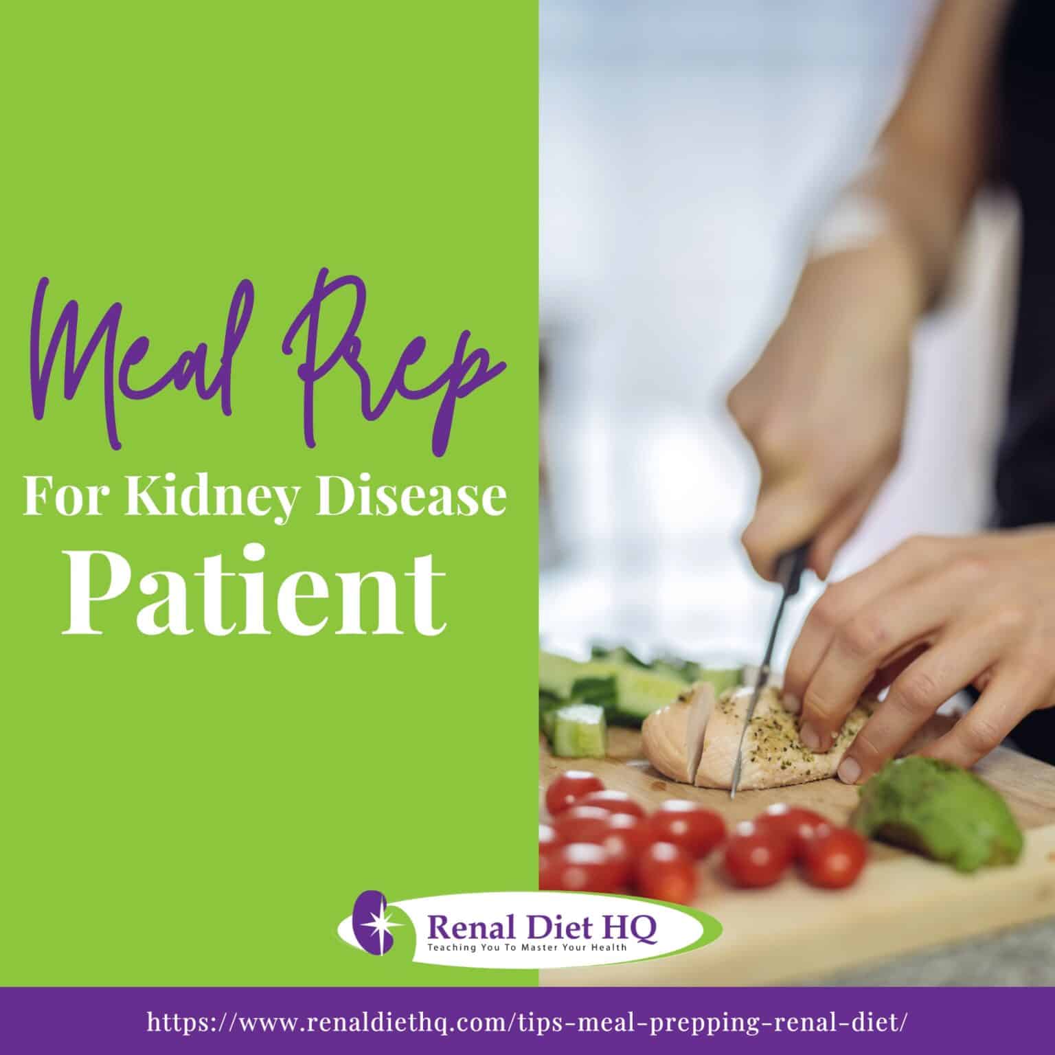 Meal Prep For Kidney Disease Patient - Renal Diet HQ
