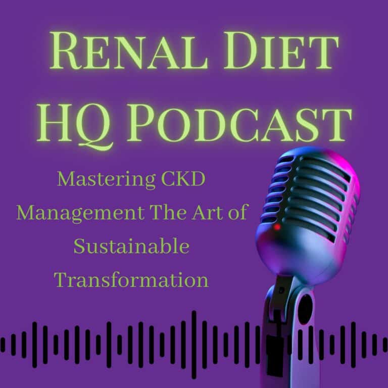 RENAL DIET HQ PODCAST Mastering CKD Management The Art of Sustainable Transformation.
