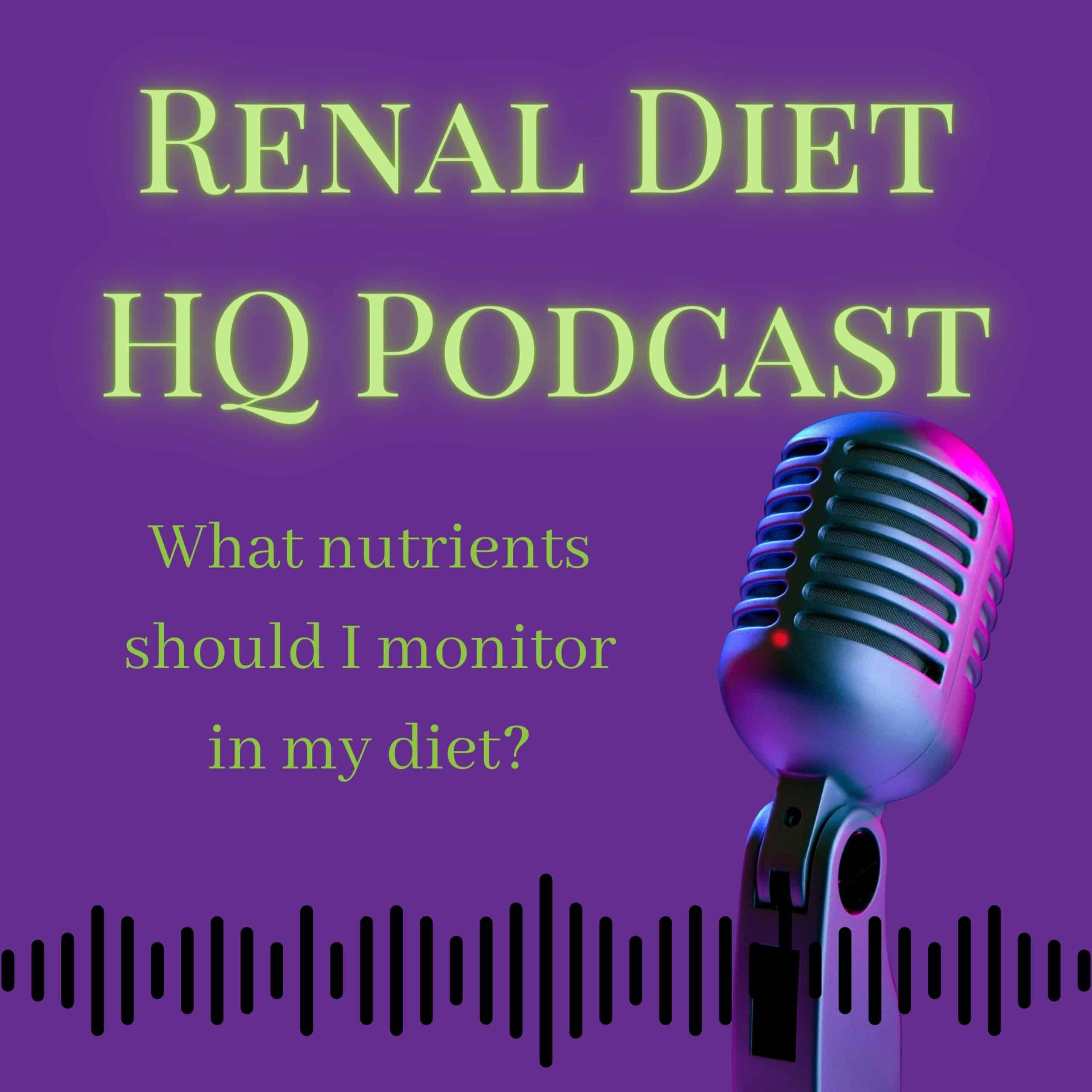 What nutrients should I monitor in my diet?- Podcast