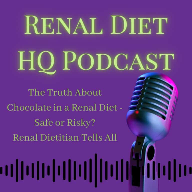 The Truth About Chocolate in a Renal Diet - Safe or Risky? Renal Dietitian Tells All- Podcast