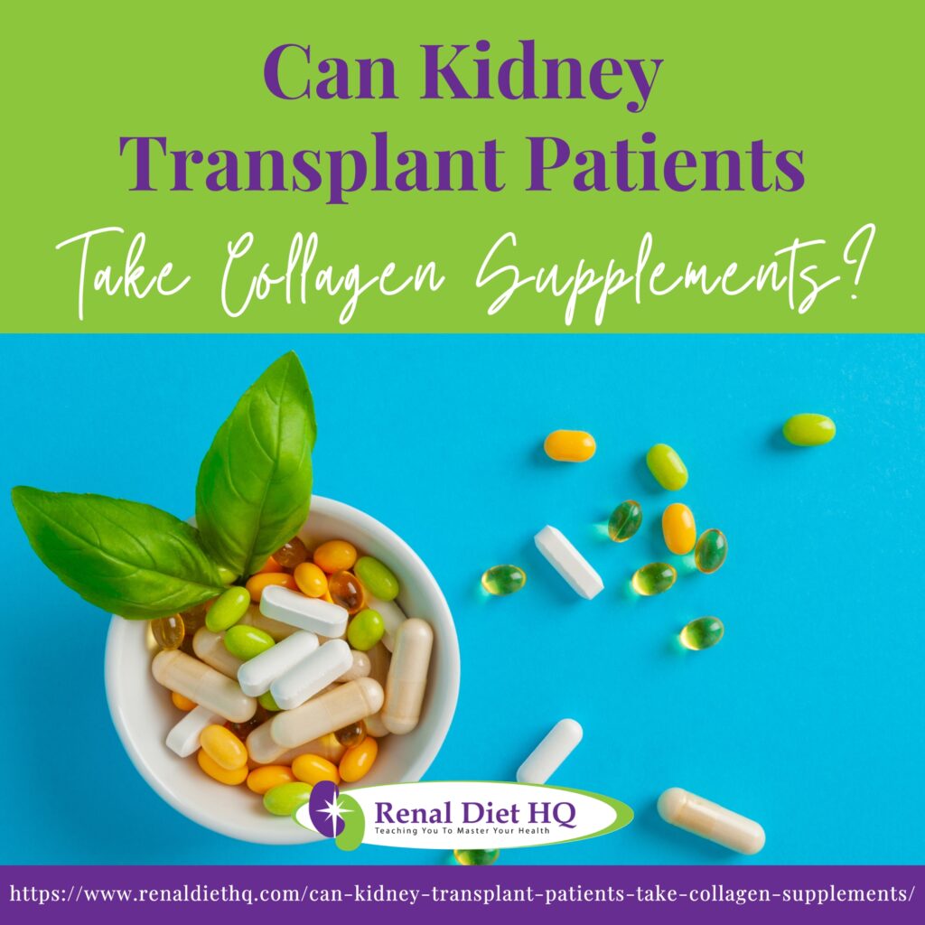 Can Kidney Transplant Patients Take Collagen Supplements? Renal Diet HQ