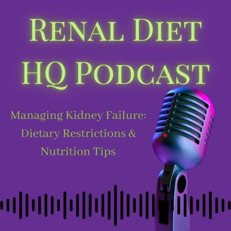 Managing Kidney Failure: Dietary Restrictions & Nutrition Tips- Podcast