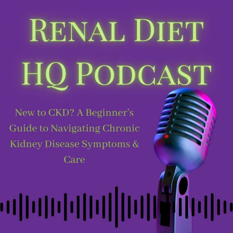Renal Diet HQ Podcast New to CKD? A Beginner's Guide to Navigating Chronic Kidney Disease Symptoms & Care.