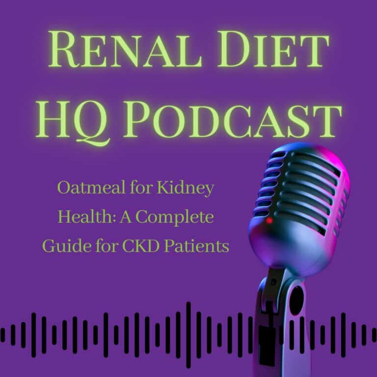 Renal Diet HQ Podcast Oatmeal for Kidney Health: A Complete Guide for CKD Patients.