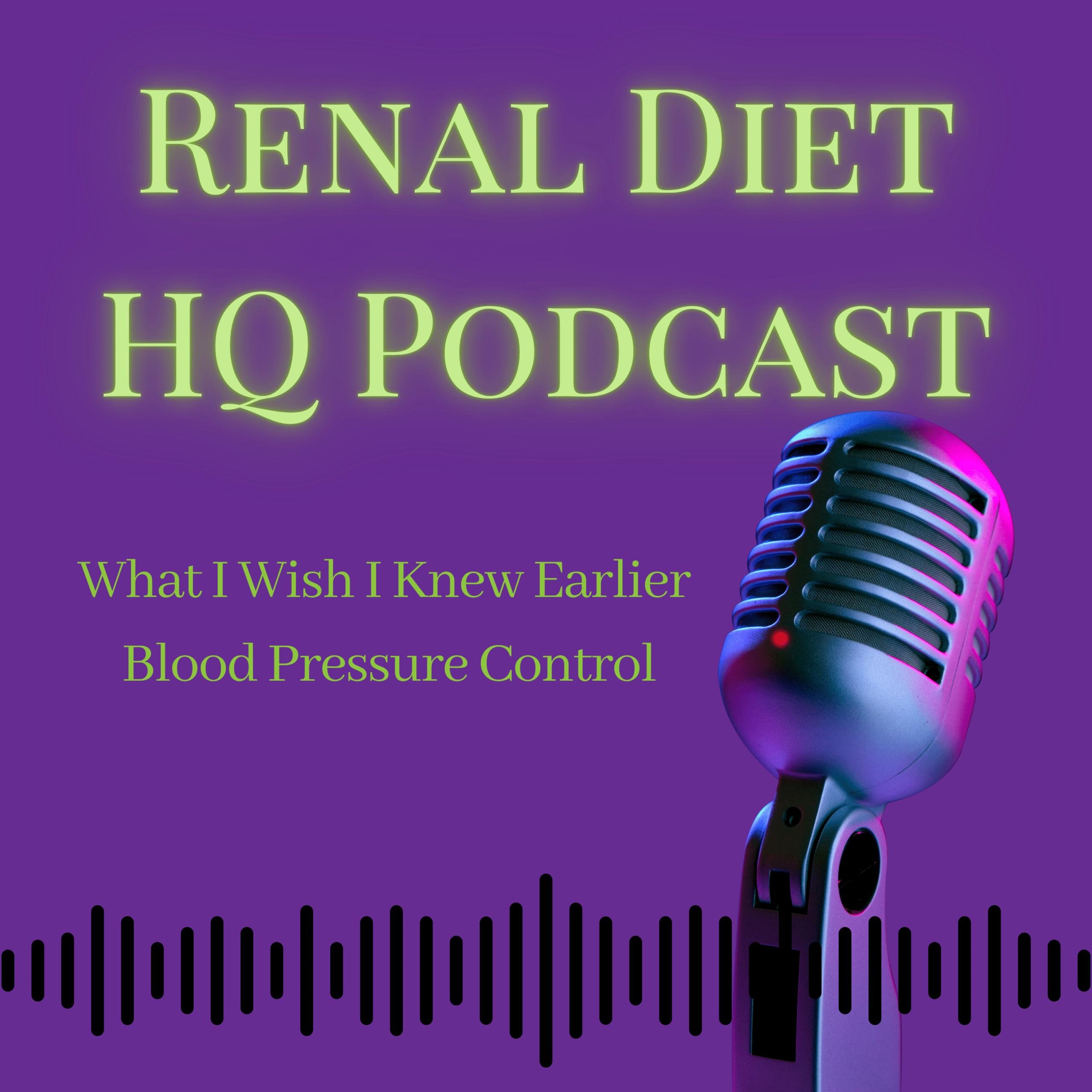 What I Wish I Knew Earlier Blood Pressure Control-Podcast